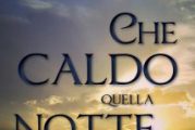 Presentazione del romanzo “Che caldo quella notte…”